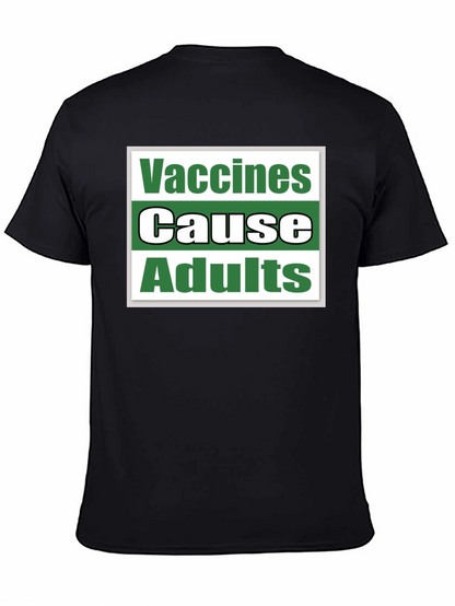 Vaccines Cause Adults T-Shirt Funny Sarcastic Tee