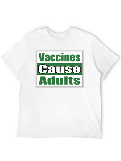 Vaccines Cause Adults T-Shirt Funny Sarcastic Tee