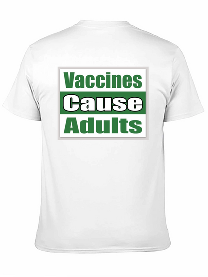Vaccines Cause Adults T-Shirt Funny Sarcastic Tee