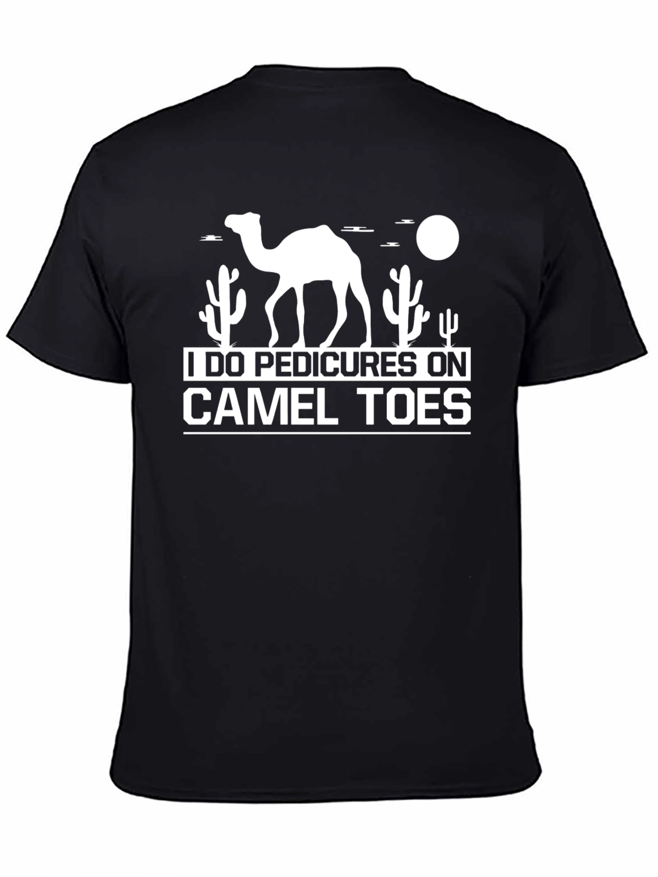 I Do Pedicures On Camel Toes Graphic T-Shirt