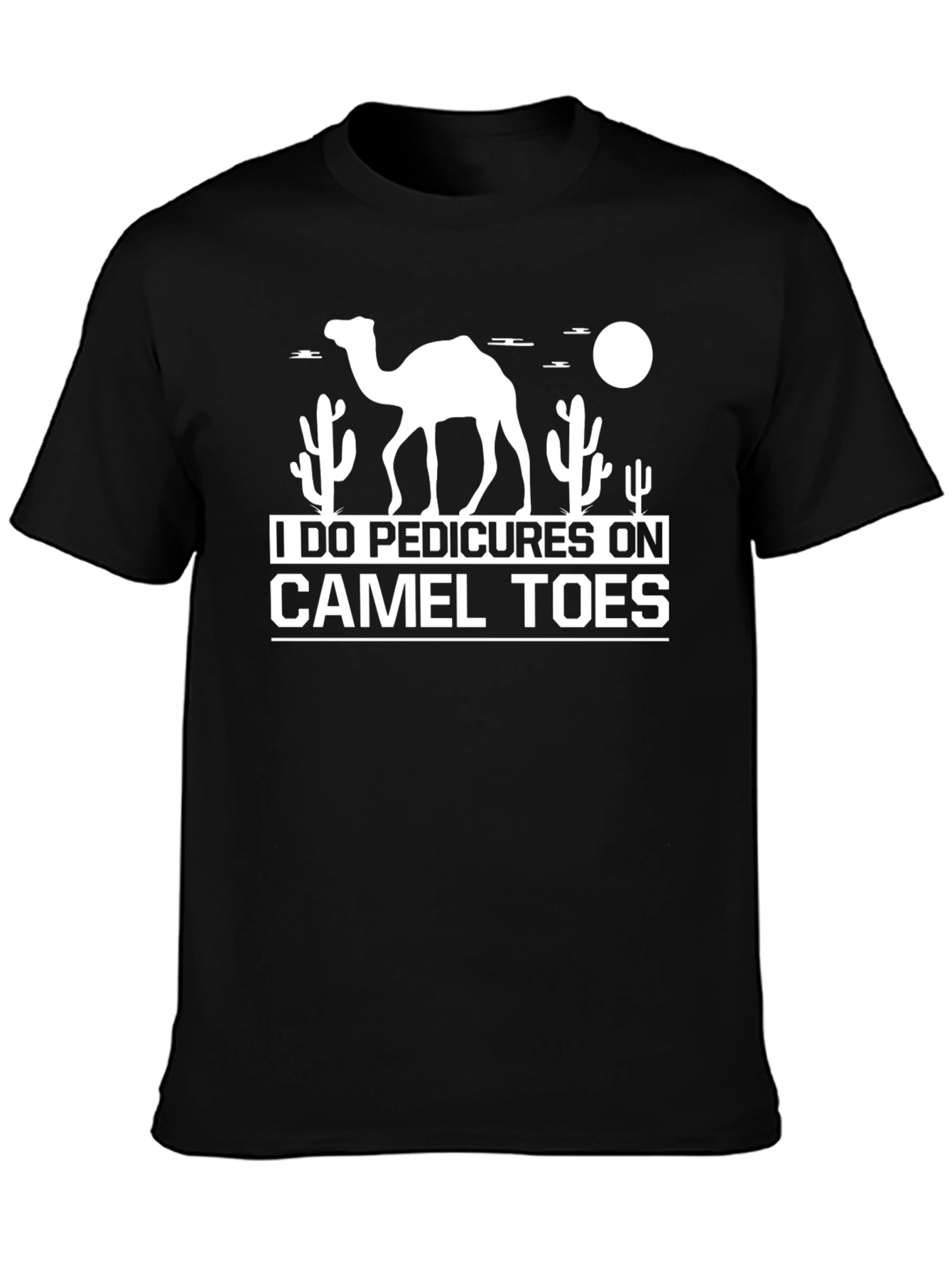 I Do Pedicures On Camel Toes Graphic T-Shirt