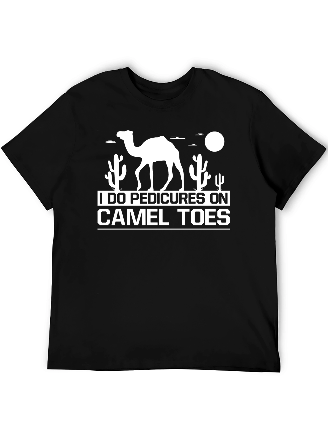 I Do Pedicures On Camel Toes Graphic T-Shirt