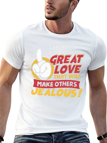 Godmothers Great Love T-Shirt - Makes Others Jealous!