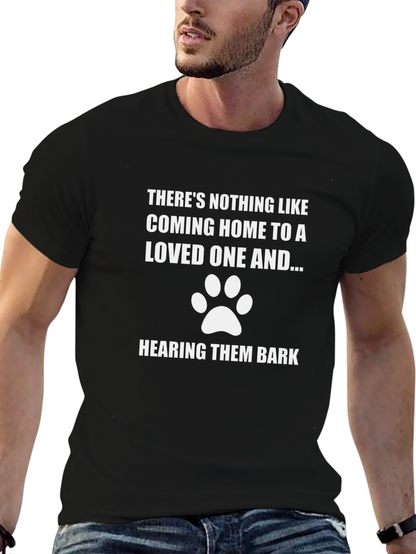 Dog Lover T-Shirt: Coming Home To A Bark