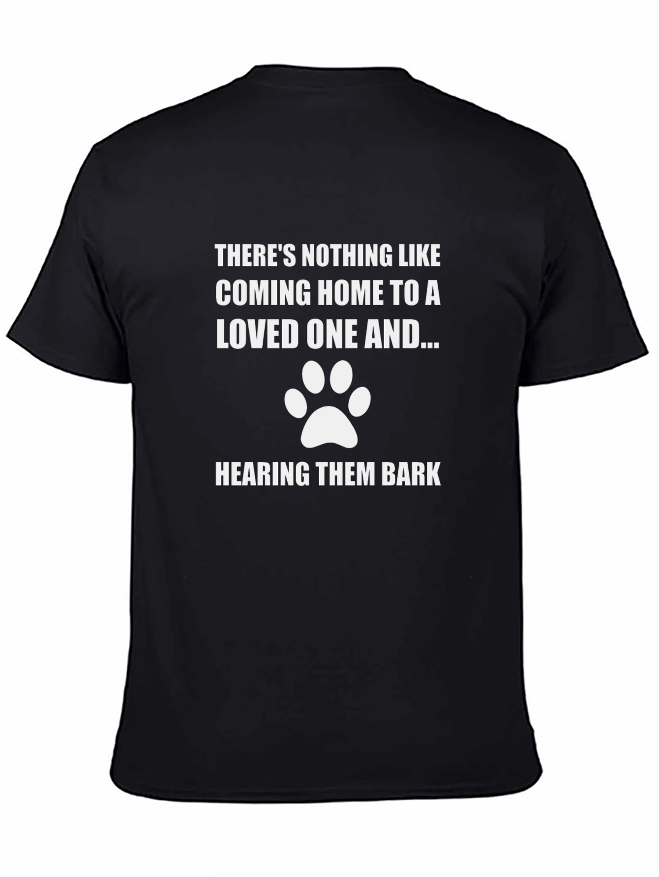 Dog Lover T-Shirt: Coming Home To A Bark