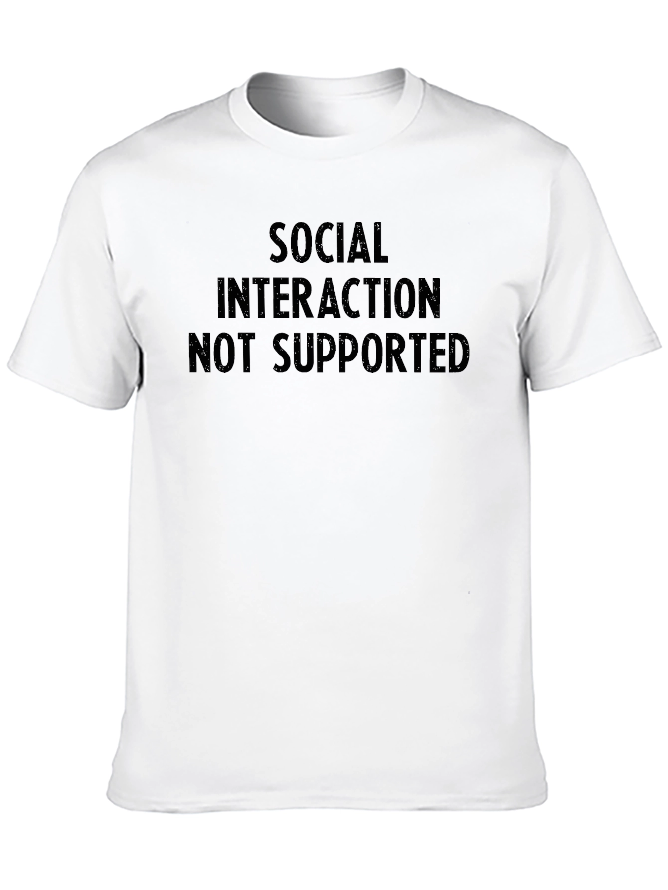 Social Interaction Not Supported T-Shirt