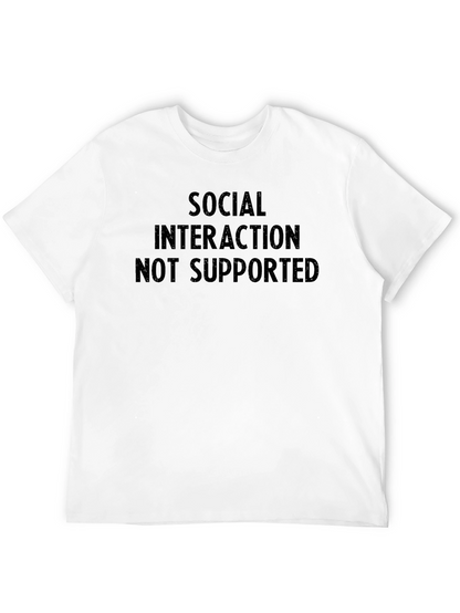 Social Interaction Not Supported T-Shirt