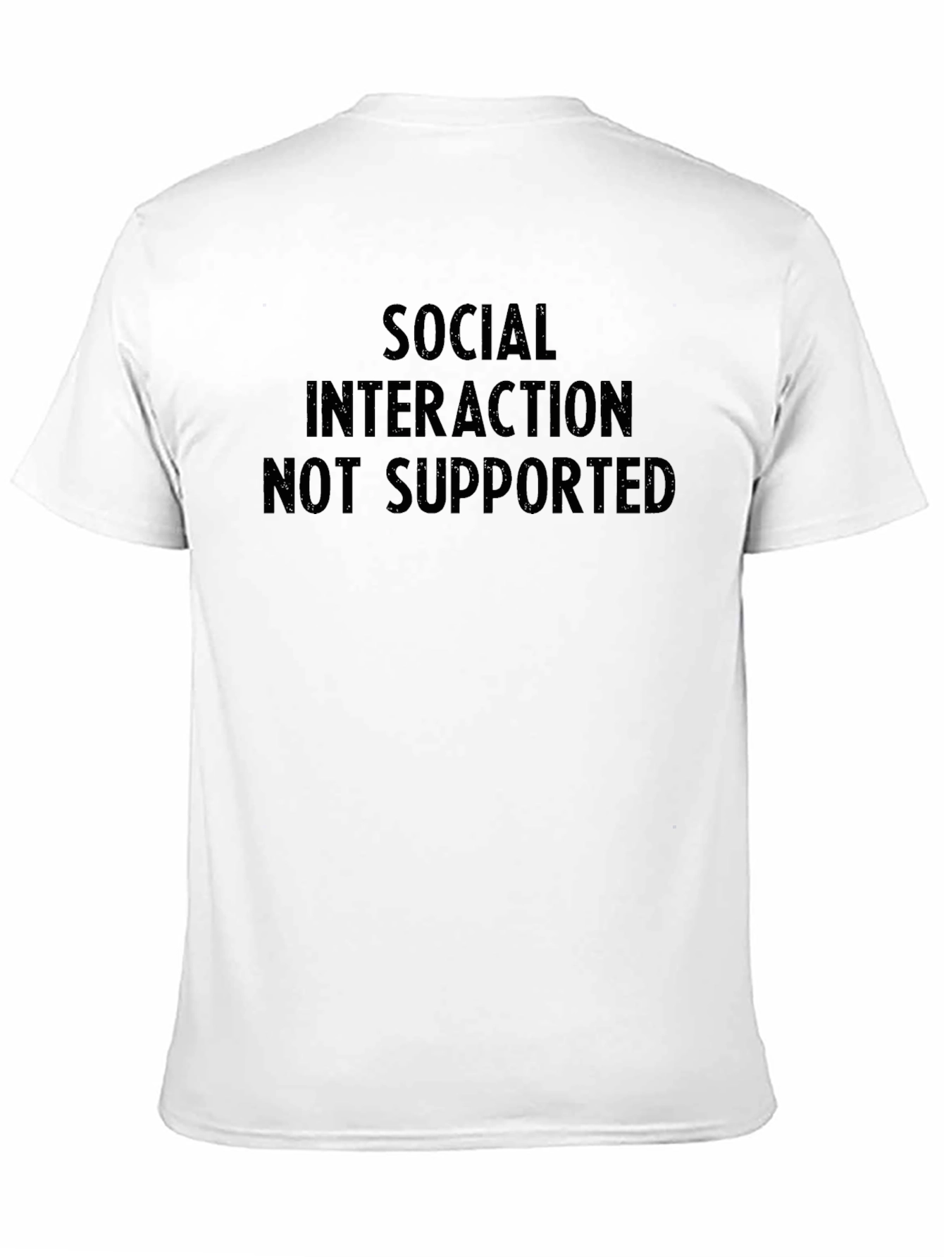 Social Interaction Not Supported T-Shirt