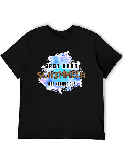 Humorous Brot Kann Schimmeln Graphic Tee