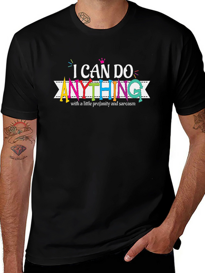 I Can Do Anything T-Shirt - Funny Sarcastic Tee