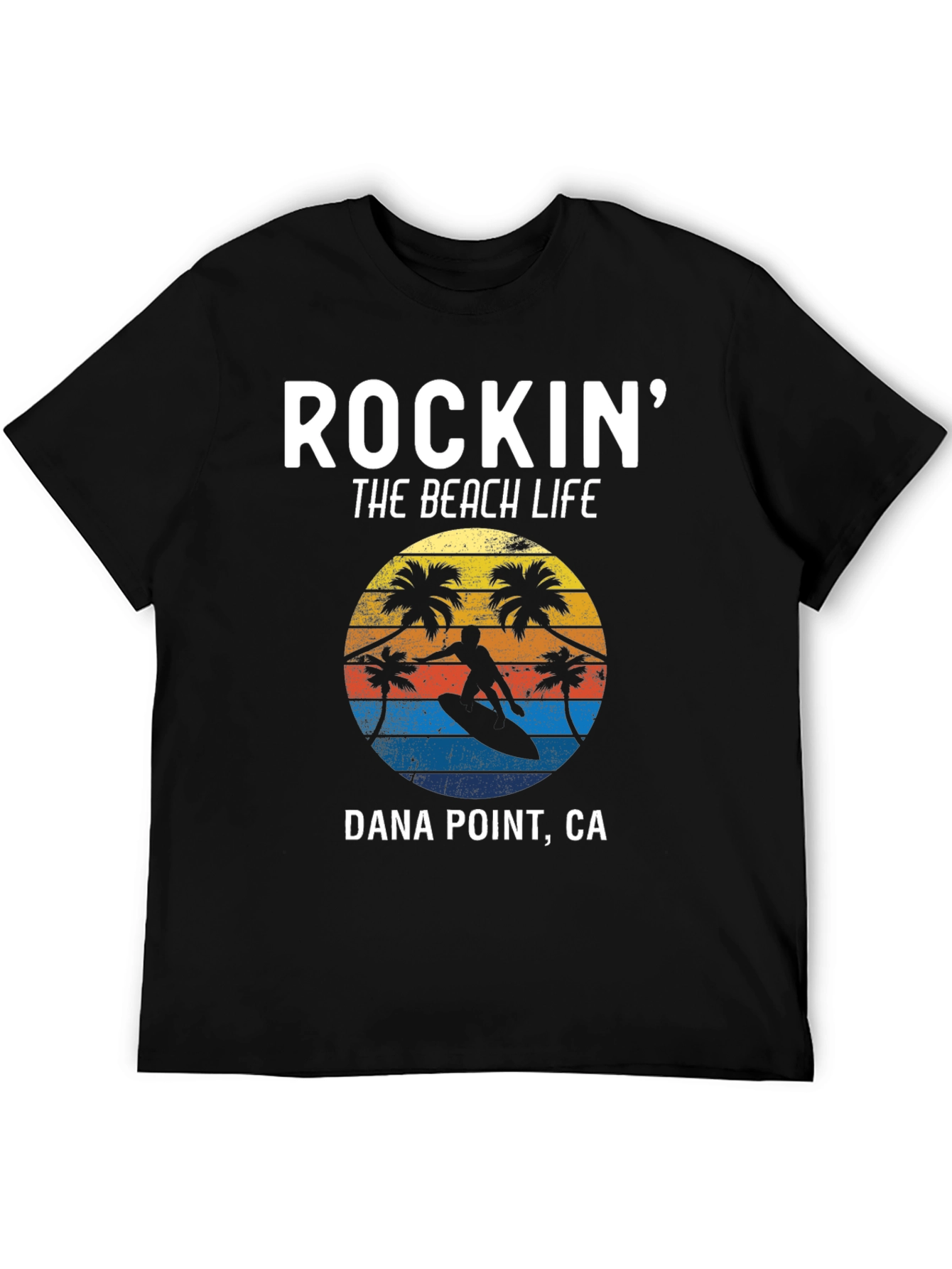 Rockin The Beach Life Dana Point CA T-Shirt
