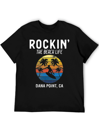 Rockin The Beach Life Dana Point CA T-Shirt