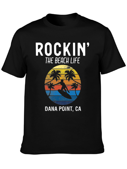 Rockin The Beach Life Dana Point CA T-Shirt