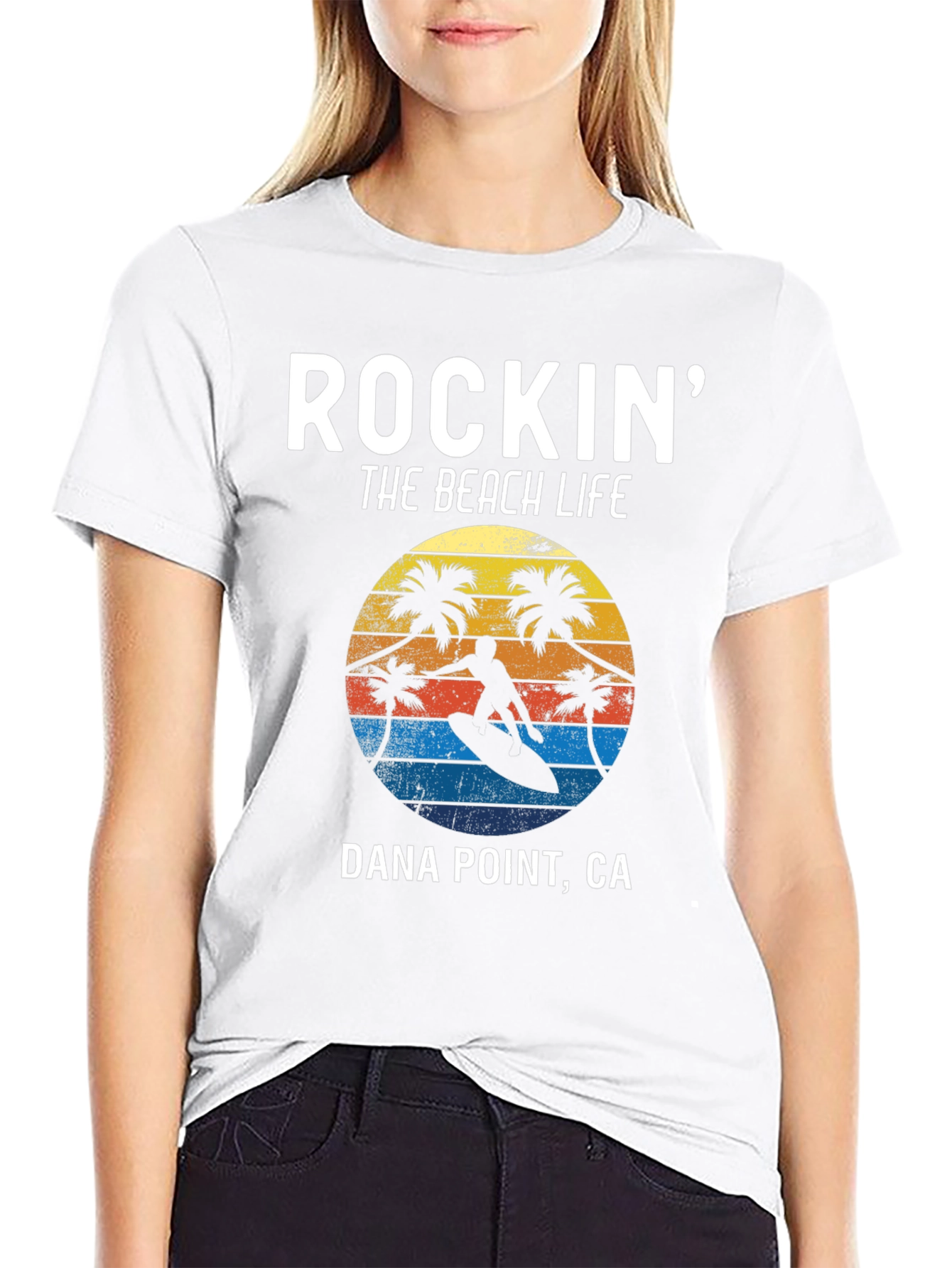 Rockin The Beach Life Dana Point CA T-Shirt