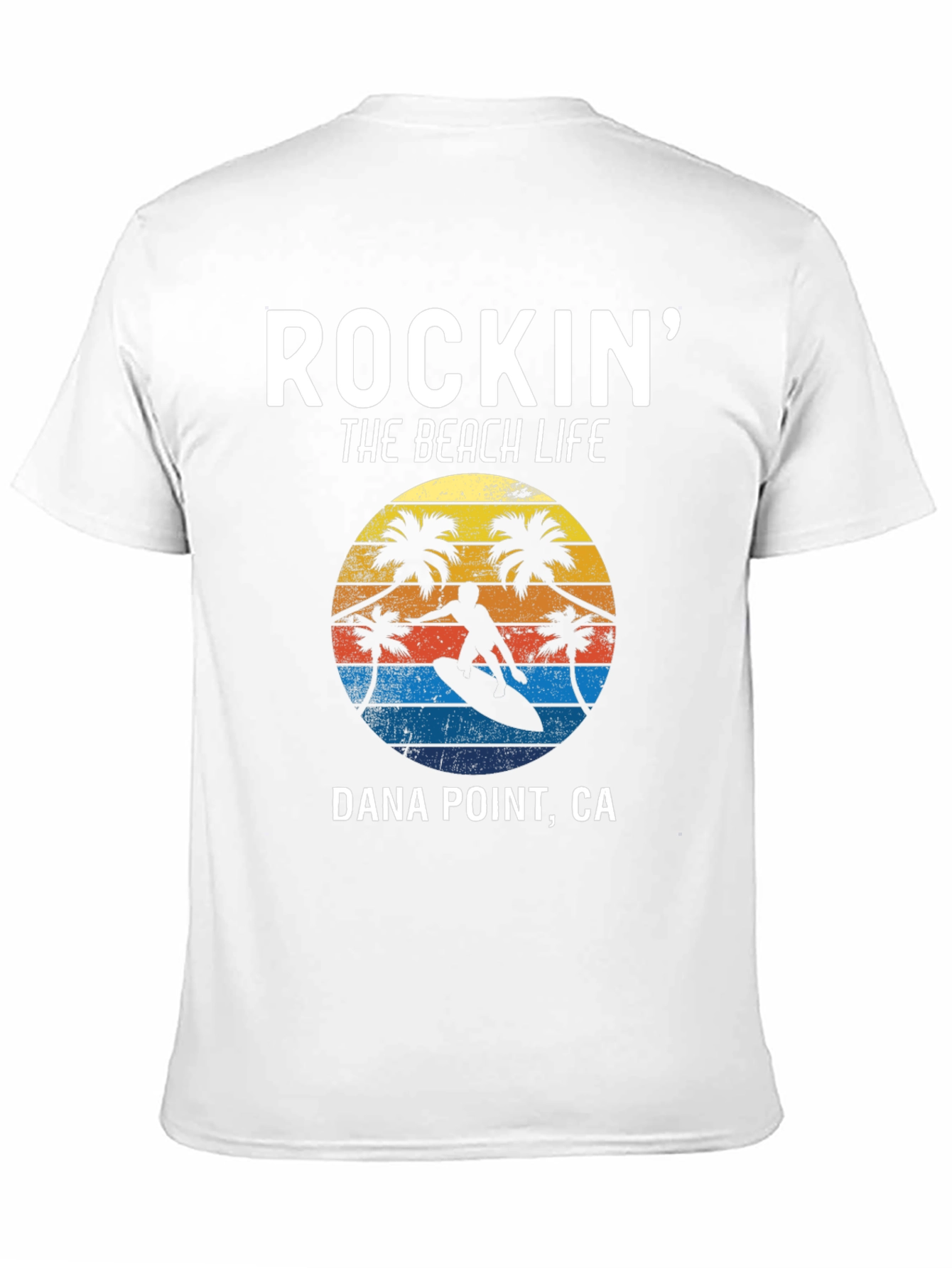 Rockin The Beach Life Dana Point CA T-Shirt