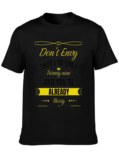 Dont Envy Funny Birthday T-Shirt