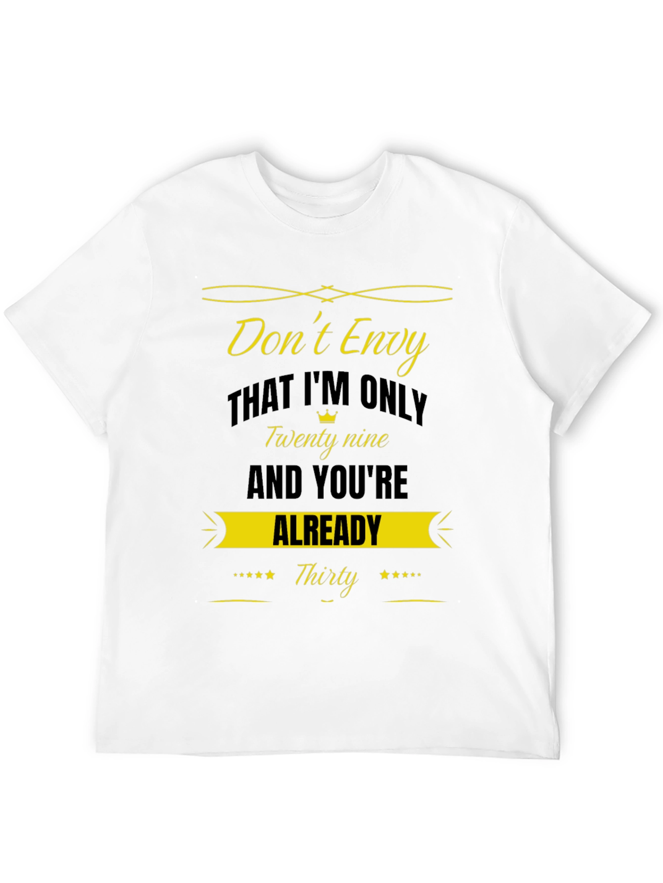 Dont Envy Funny Birthday T-Shirt