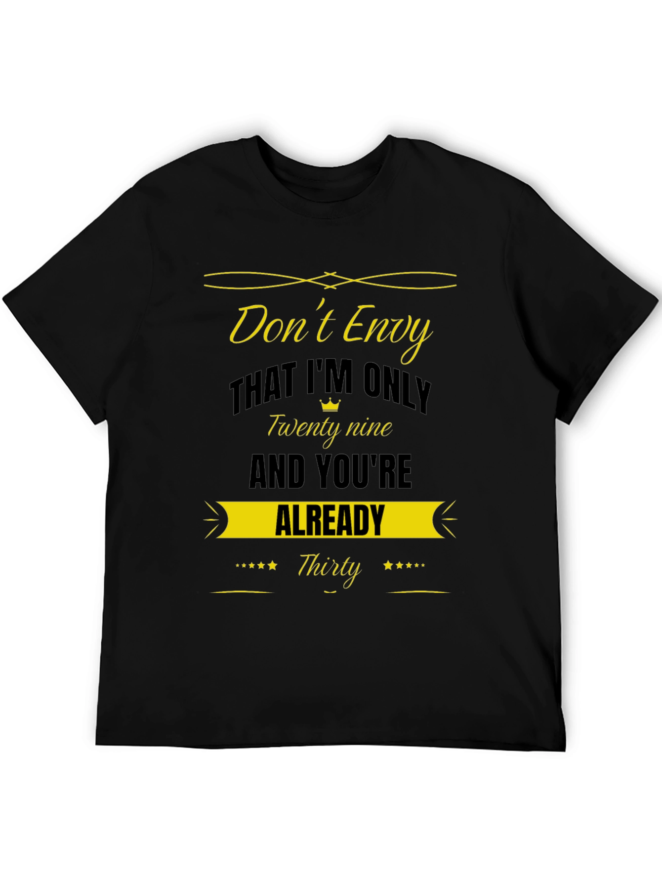 Dont Envy Funny Birthday T-Shirt