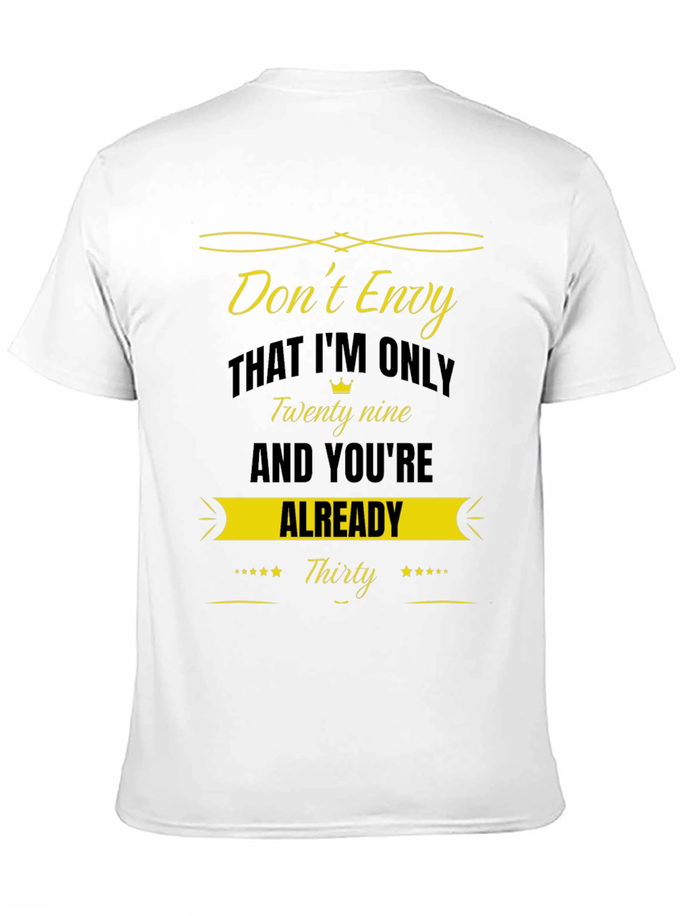 Dont Envy Funny Birthday T-Shirt