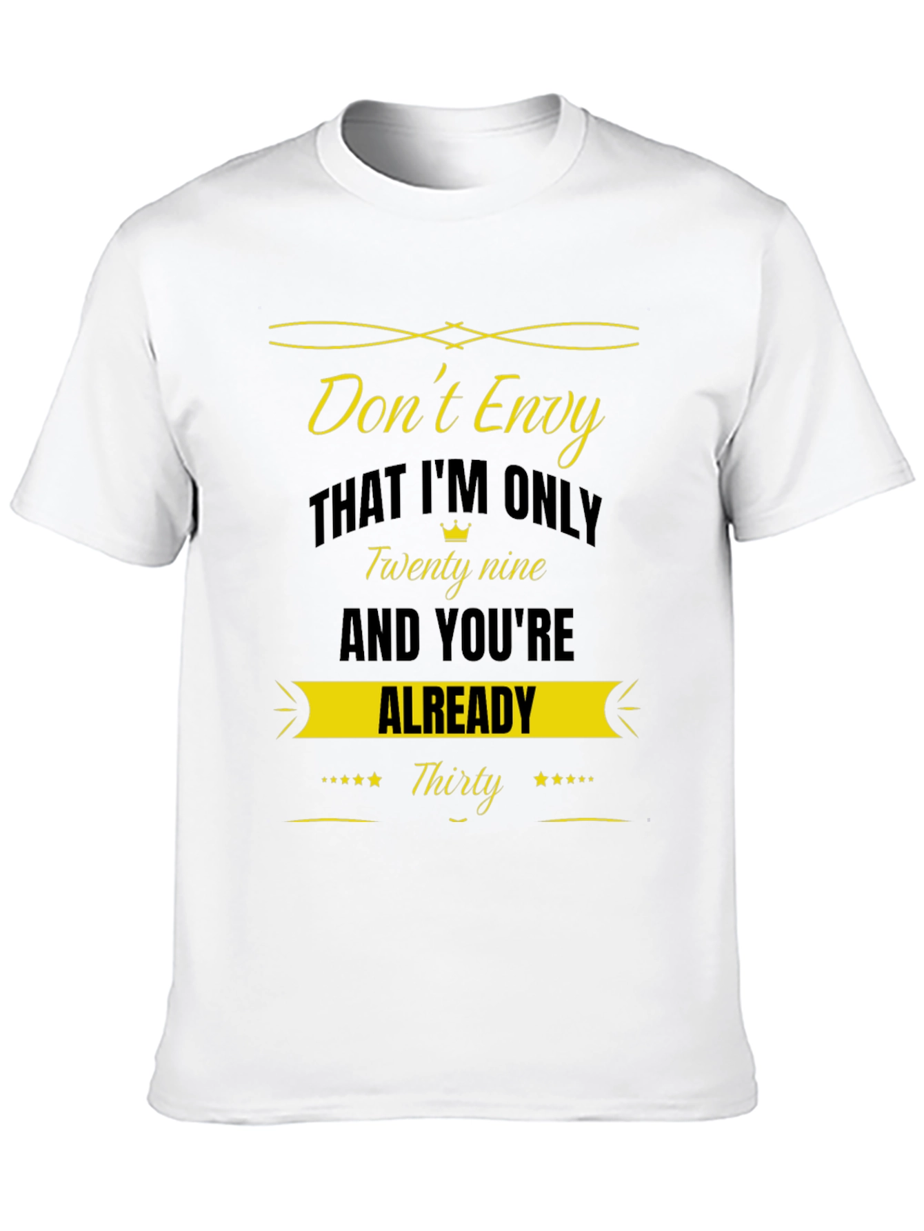 Dont Envy Funny Birthday T-Shirt