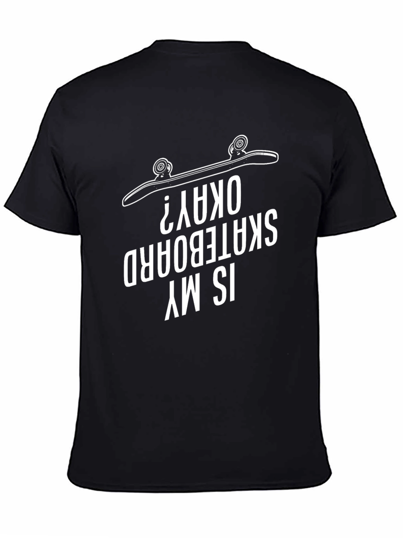 Is My Skateboard Okay? Graphic Tee