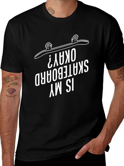Is My Skateboard Okay? Graphic Tee