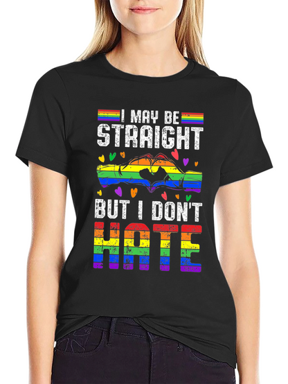 I May Be Straight But I Dont Hate T-Shirt