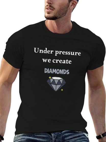 Under Pressure We Create Diamonds Black T-Shirt