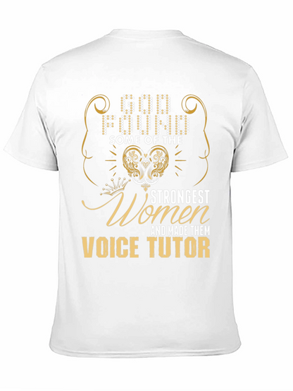 Voice Tutor T-Shirt: God Found Strongest Women