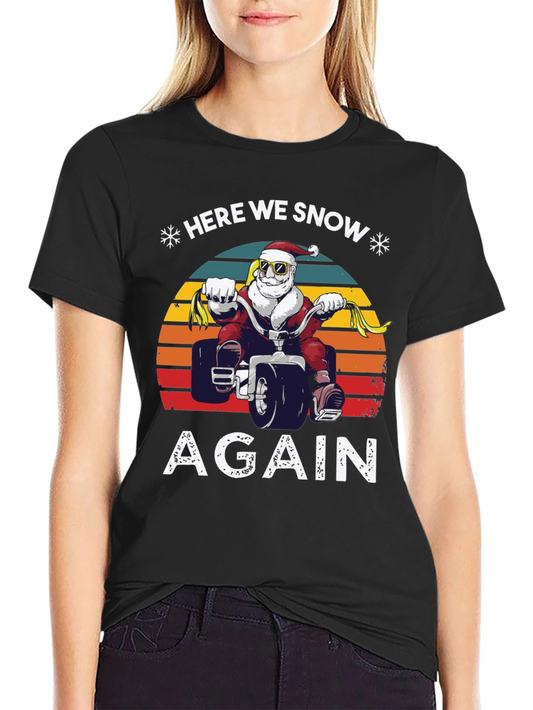 Here We Snow Again Santa ATV T-Shirt
