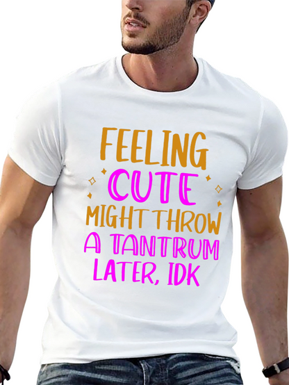 Feeling Cute Tantrum T-Shirt