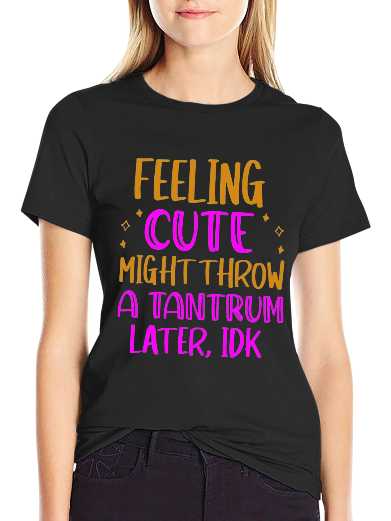 Feeling Cute Tantrum T-Shirt
