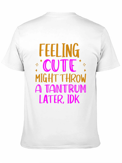 Feeling Cute Tantrum T-Shirt