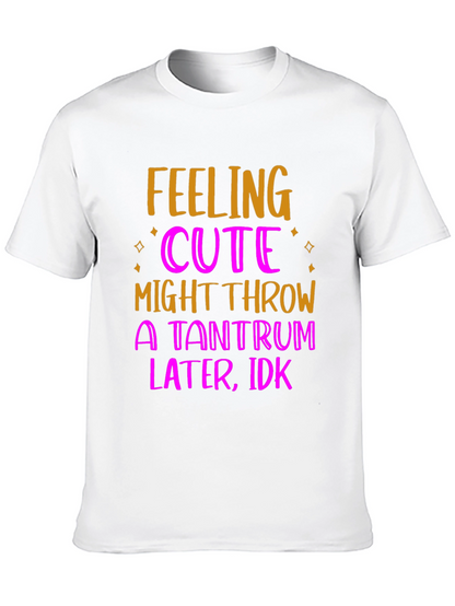Feeling Cute Tantrum T-Shirt