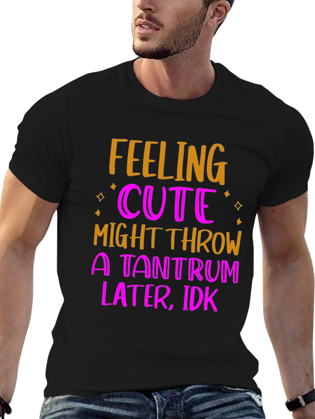 Feeling Cute Tantrum T-Shirt