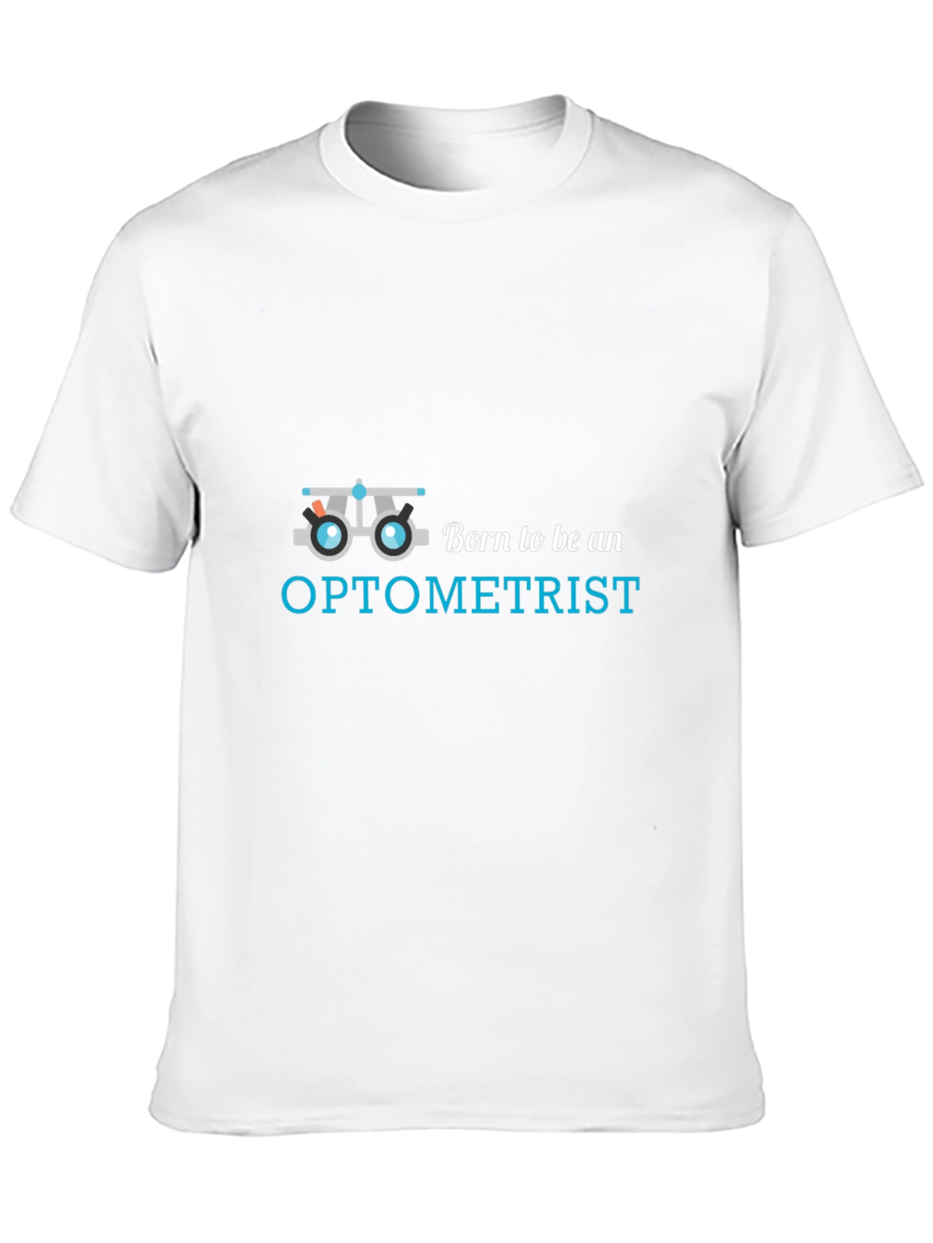 Optometrist T-Shirt - Born to Be an Optometrist