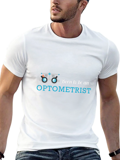 Optometrist T-Shirt - Born to Be an Optometrist
