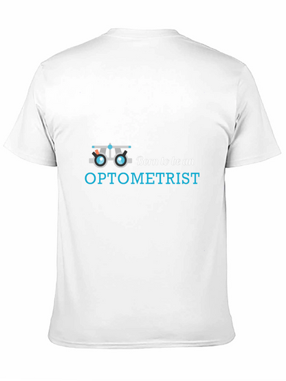 Optometrist T-Shirt - Born to Be an Optometrist