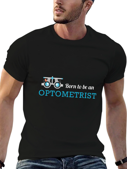 Optometrist T-Shirt - Born to Be an Optometrist