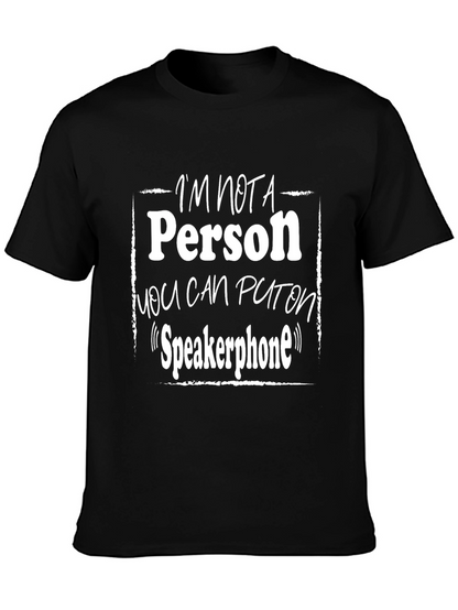 Im Not a Person on Speakerphone T-Shirt