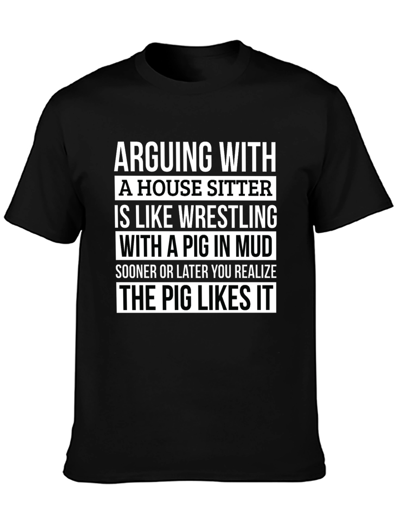 Arguing With a House Sitter T-Shirt