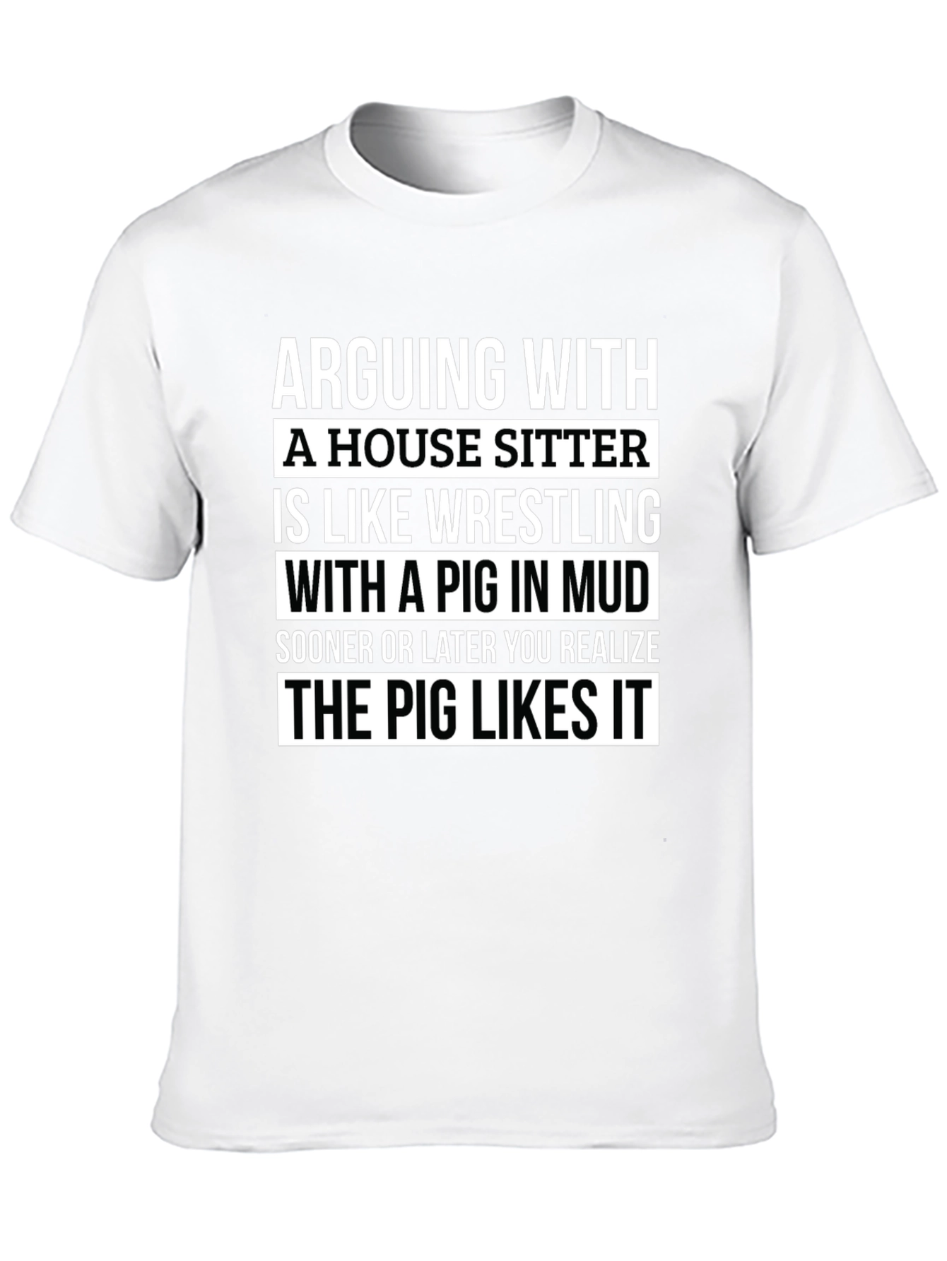 Arguing With a House Sitter T-Shirt