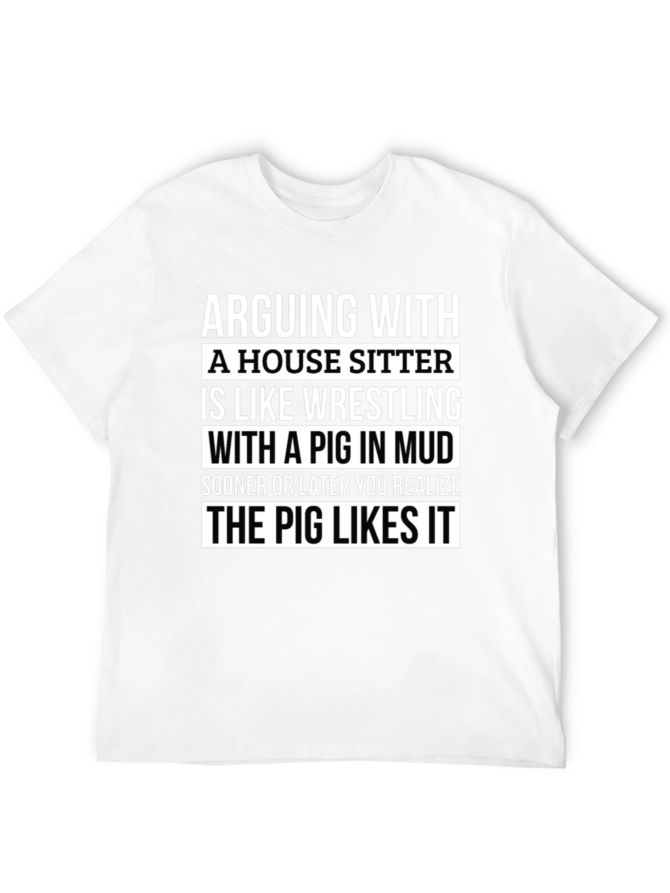 Arguing With a House Sitter T-Shirt