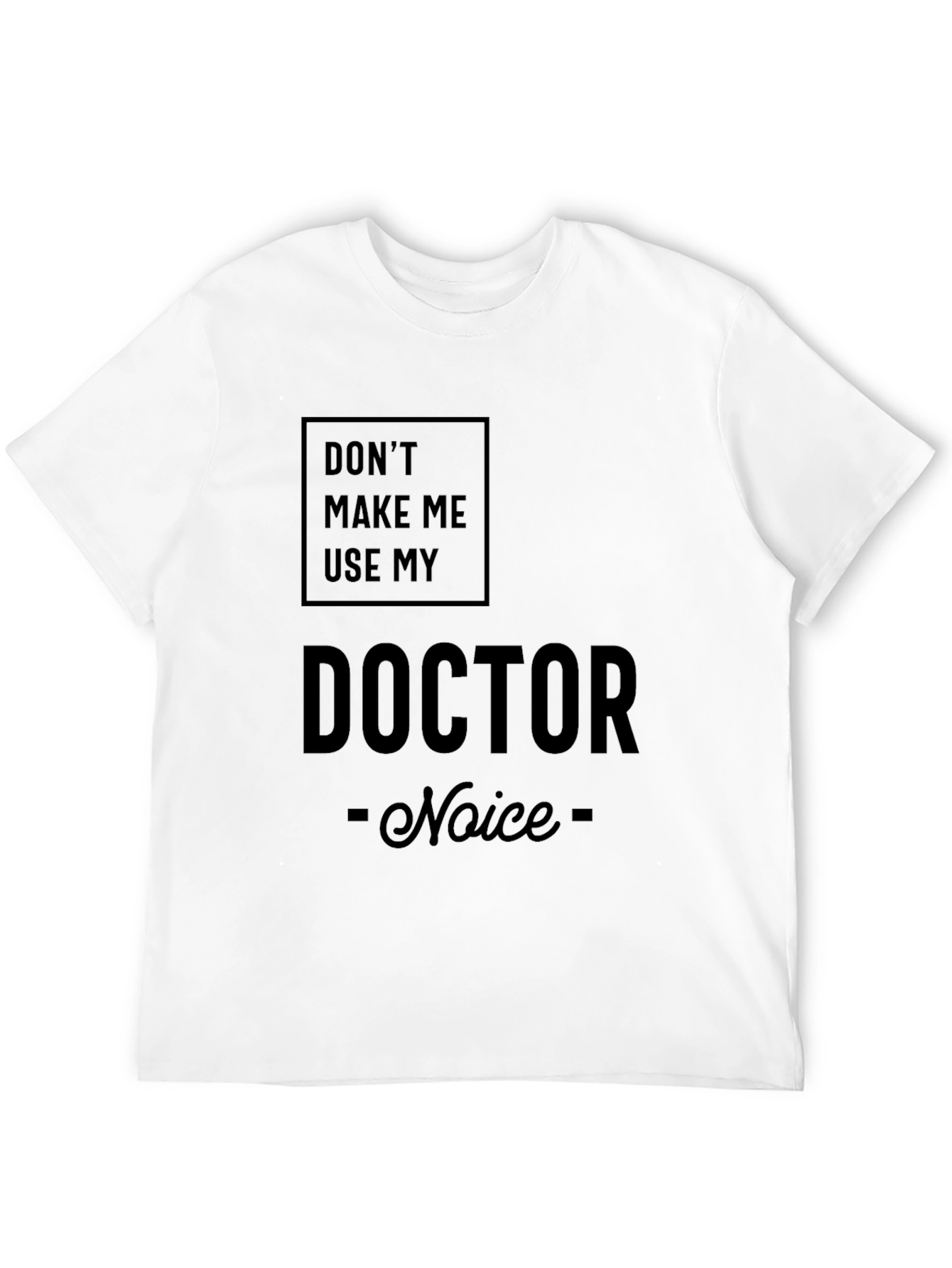 Doctor Noice T-Shirt - Funny Graphic Tee