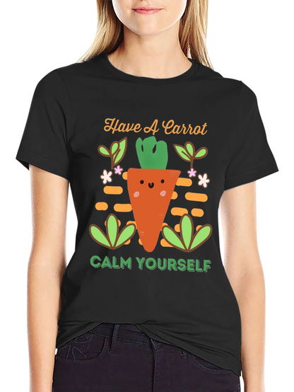 Have a Carrot T-Shirt - Calm Yourself
