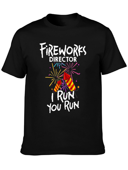 Fireworks Director T-Shirt: I Run You Run