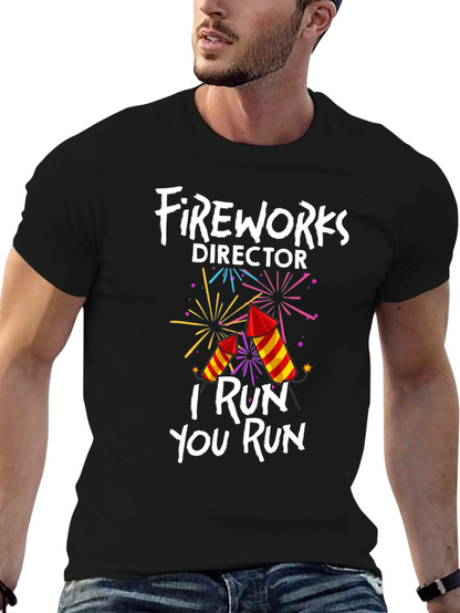 Fireworks Director T-Shirt: I Run You Run