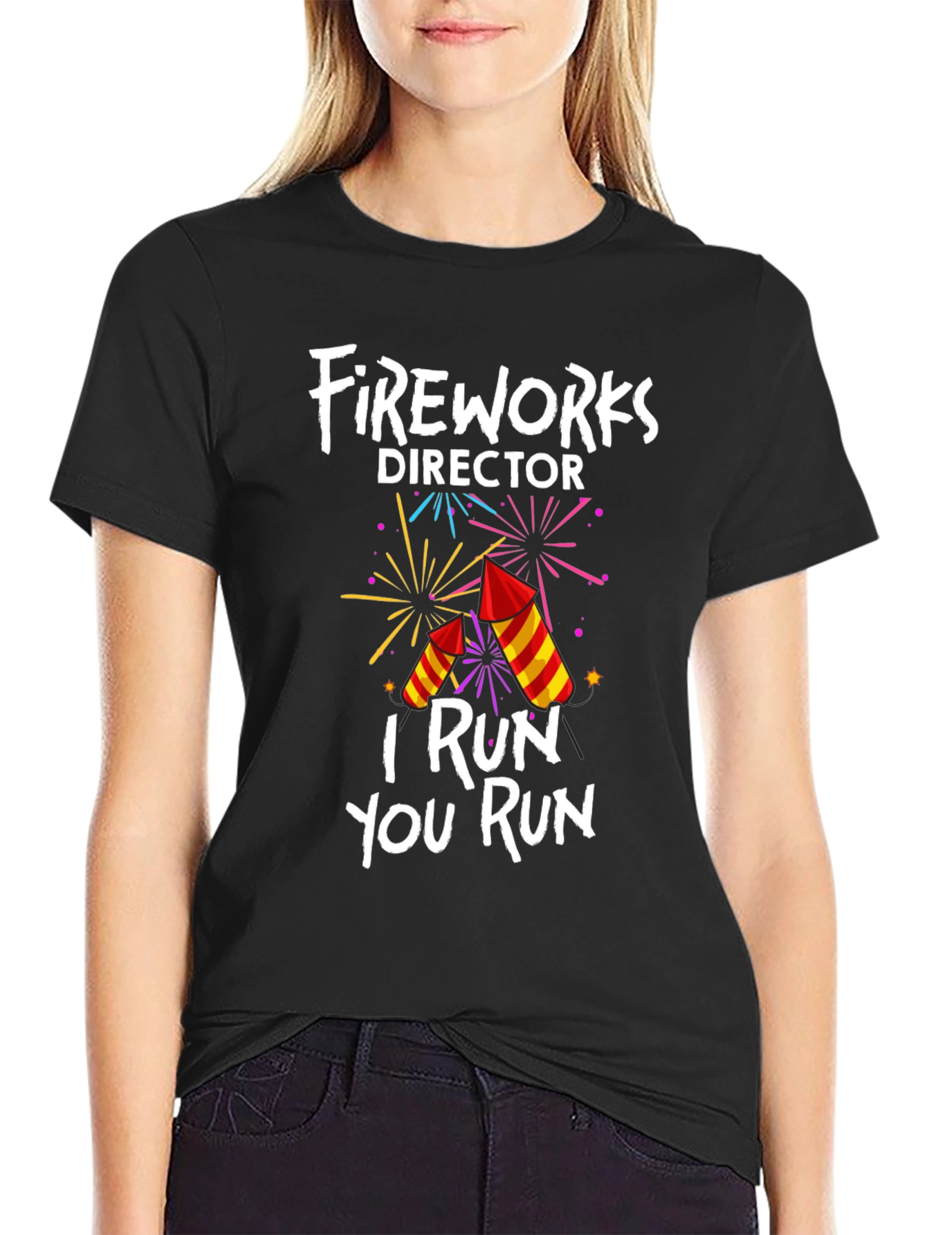 Fireworks Director T-Shirt: I Run You Run