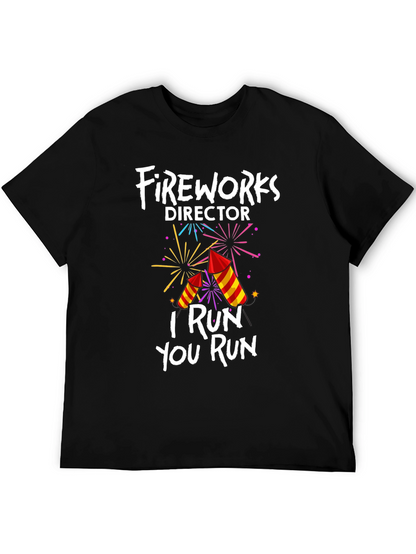 Fireworks Director T-Shirt: I Run You Run