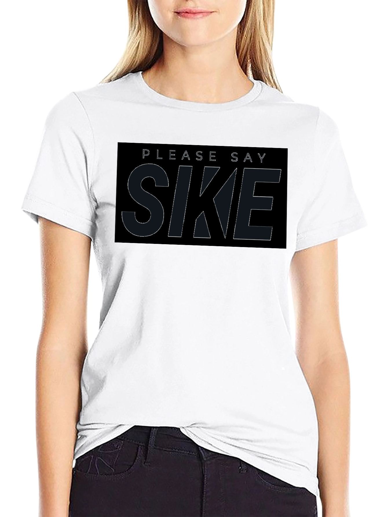 Please Say Sike T-Shirt - Comfortable Black Tee